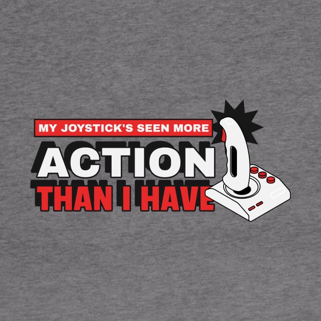 Gamer: My Joystick's Seen More Action Than I Have by Synthwear